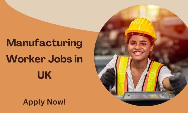 Manufacturing Worker Jobs in UK