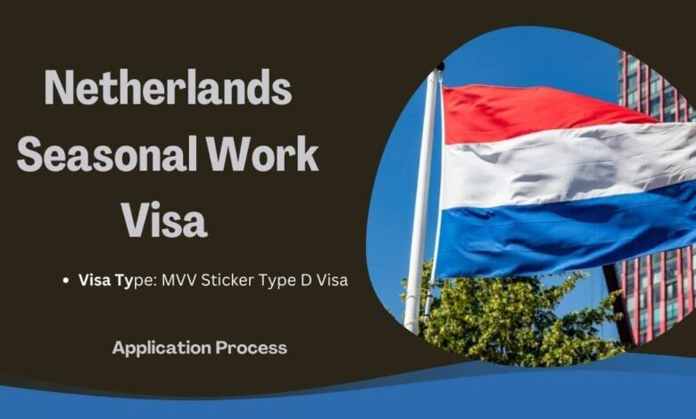 Netherlands Seasonal Work Visa