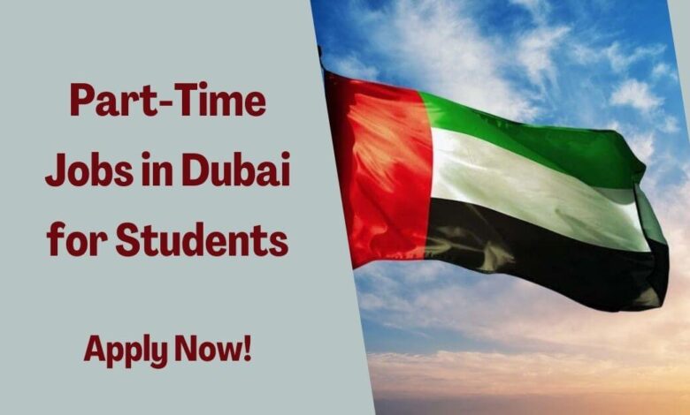 Part-Time Jobs in Dubai for Students