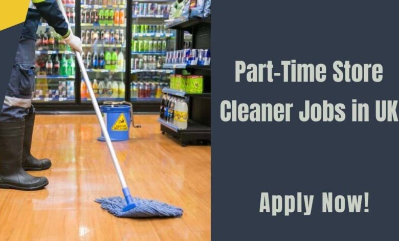 Part-Time Store Cleaner Jobs in UK