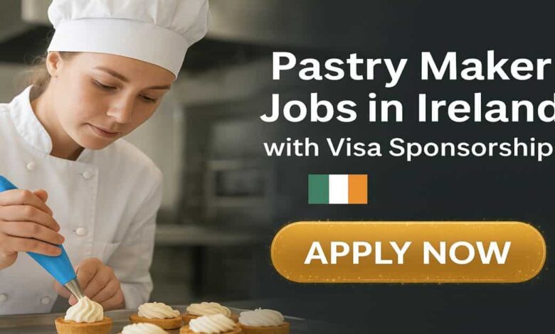 Pastry Maker Jobs in Ireland with Visa Sponsorship