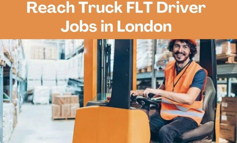 Reach Truck FLT Driver Jobs in London