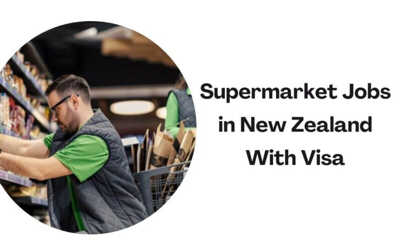 Supermarket Jobs in New Zealand With Visa