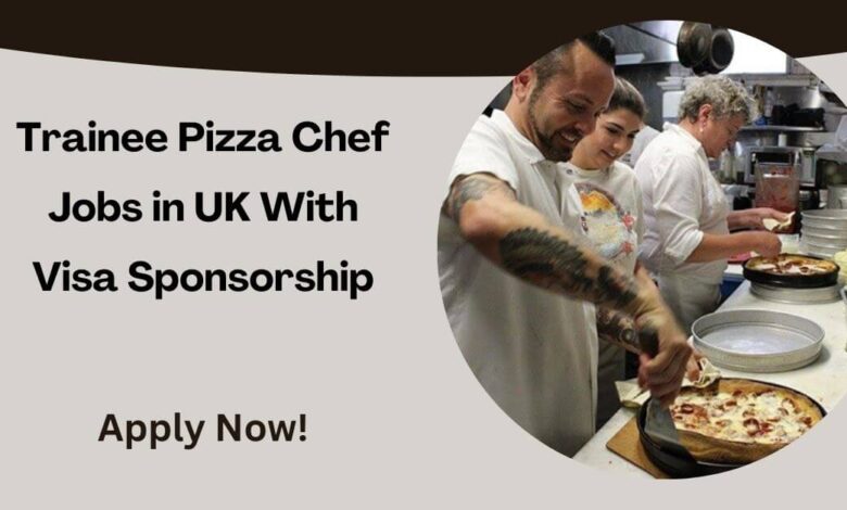 Trainee Pizza Chef Jobs in UK With Visa Sponsorship