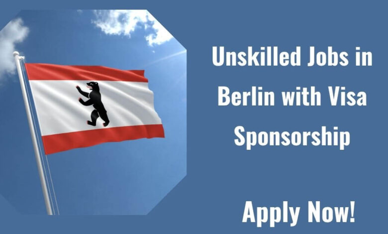 Unskilled Jobs in Berlin with Visa Sponsorship