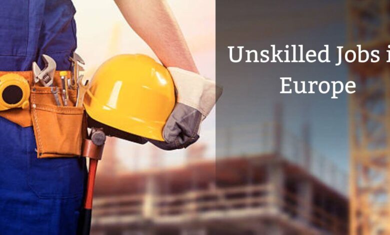 Unskilled Jobs in Europe