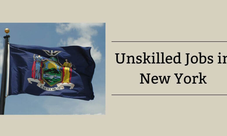 Unskilled Jobs in New York