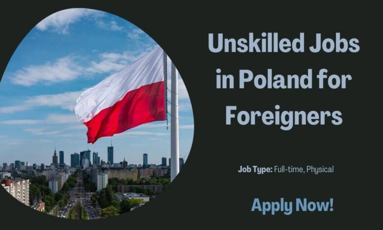 Unskilled Jobs in Poland for Foreigners