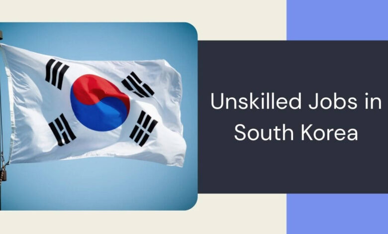 Unskilled Jobs in South Korea