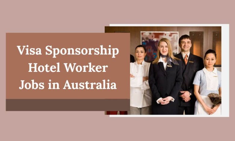Visa Sponsorship Hotel Worker Jobs in Australia