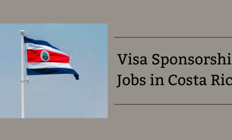 Visa Sponsorship Jobs in Costa Rica