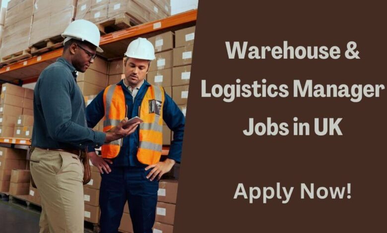Warehouse & Logistics Manager Jobs in UK