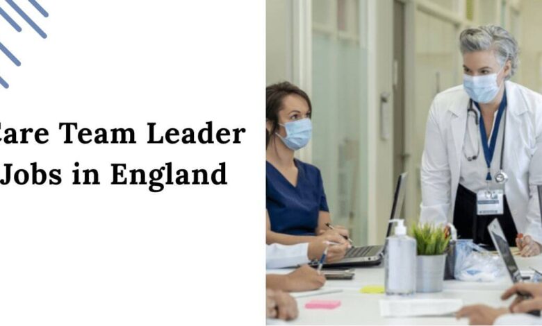 Care Team Leader Jobs in England