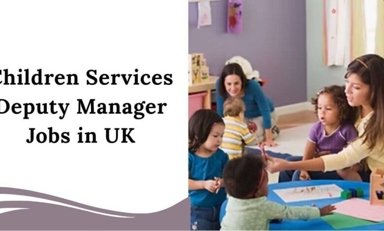 Children Services Deputy Manager Jobs in UK