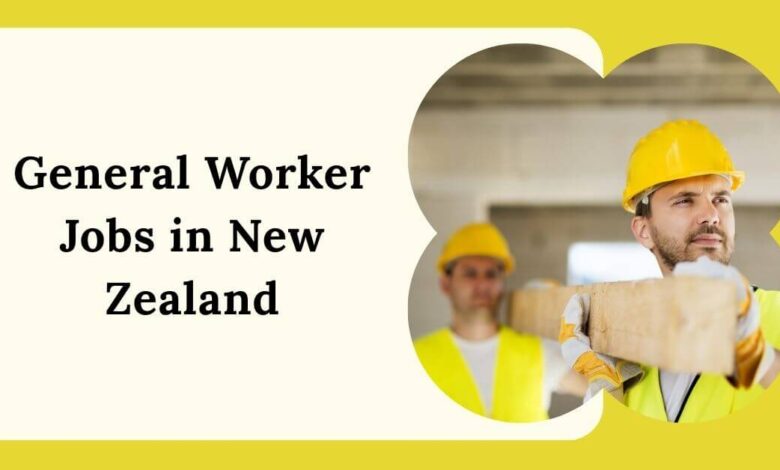 General Worker Jobs in New Zealand