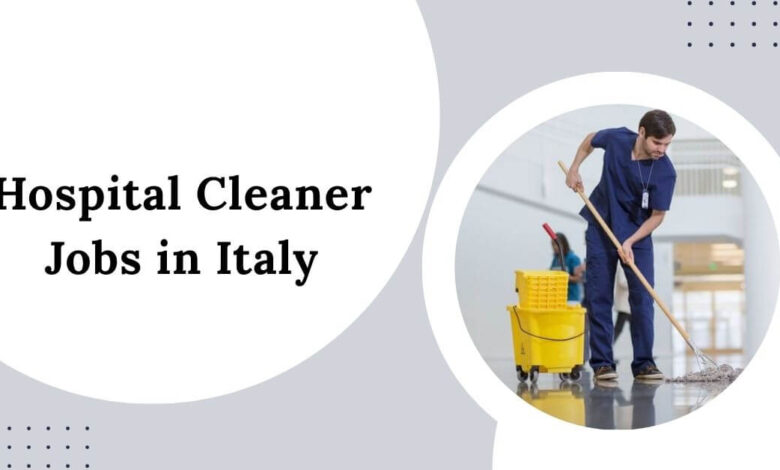 Hospital Cleaner Jobs in Italy