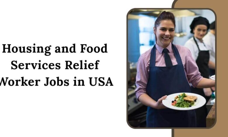 Housing and Food Services Relief Worker Jobs in USA