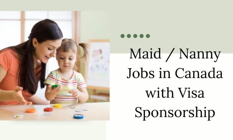 Maid Nanny Jobs in Canada with Visa Sponsorship