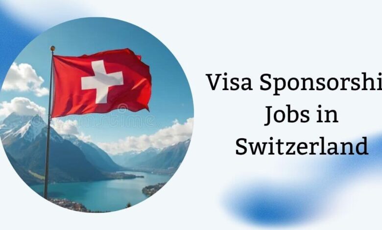 Visa Sponsorship Jobs in Switzerland