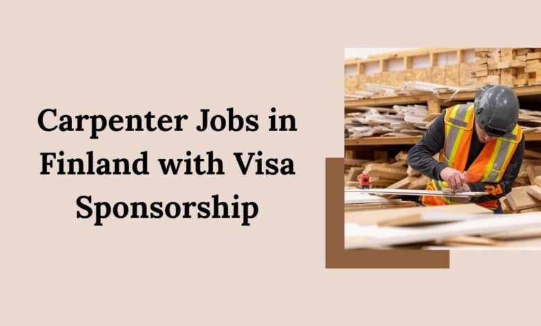 Carpenter Jobs in Finland with Visa Sponsorship