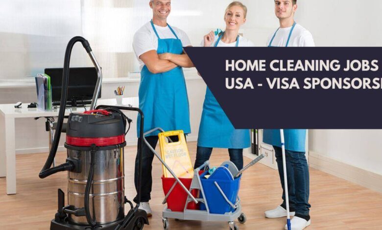 Home Cleaning Jobs In USA - Visa Sponsorship