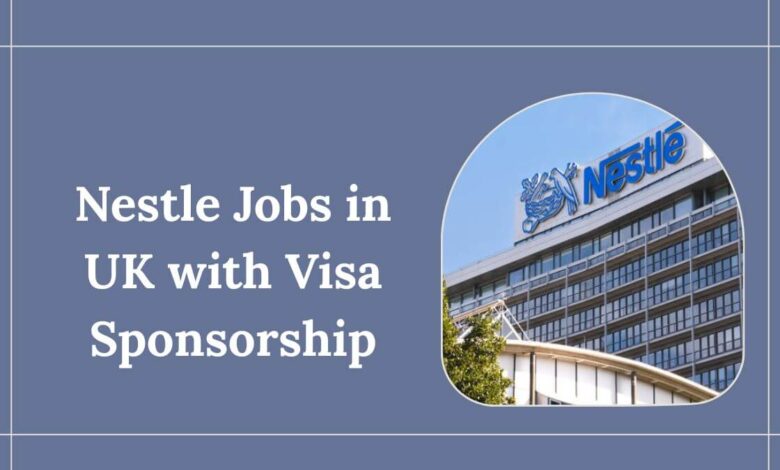 Nestle Jobs in UK with Visa Sponsorship