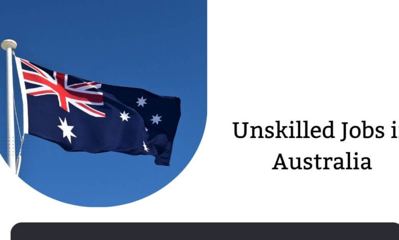 Unskilled Jobs in Australia