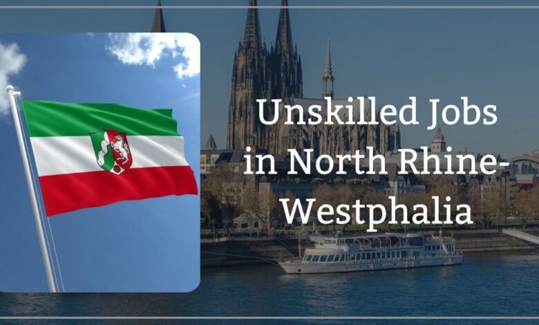 Unskilled Jobs in North Rhine-Westphalia