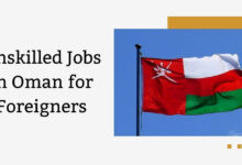Unskilled Jobs in Oman for Foreigners