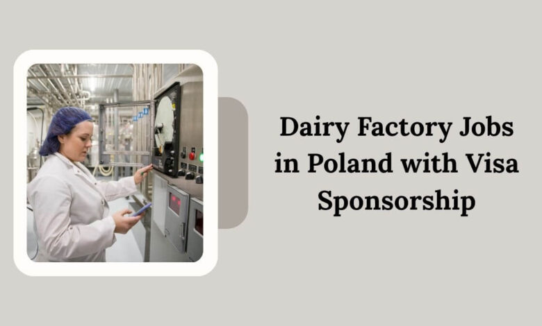Dairy Factory Jobs in Poland with Visa Sponsorship