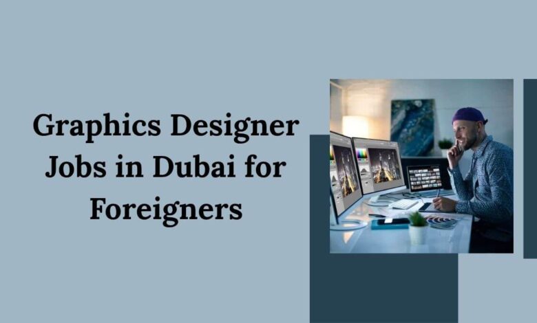 Graphics Designer Jobs in Dubai for Foreigners