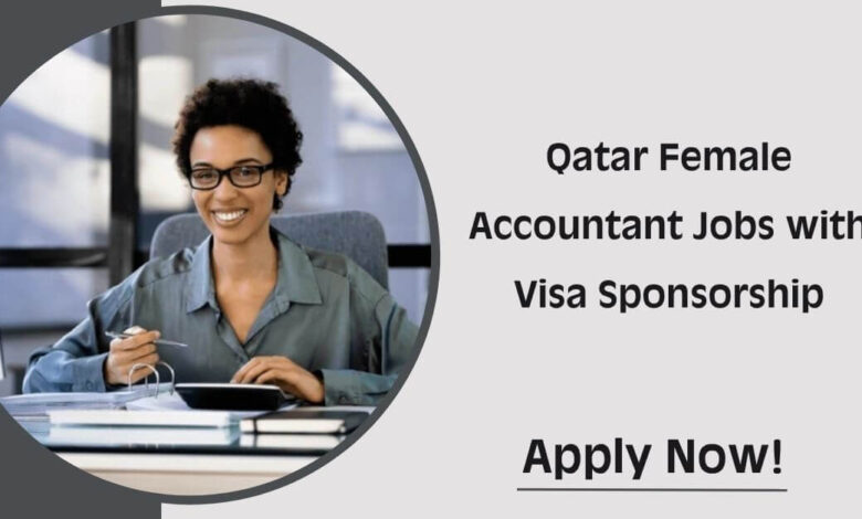 Qatar Female Accountant Jobs with Visa Sponsorship