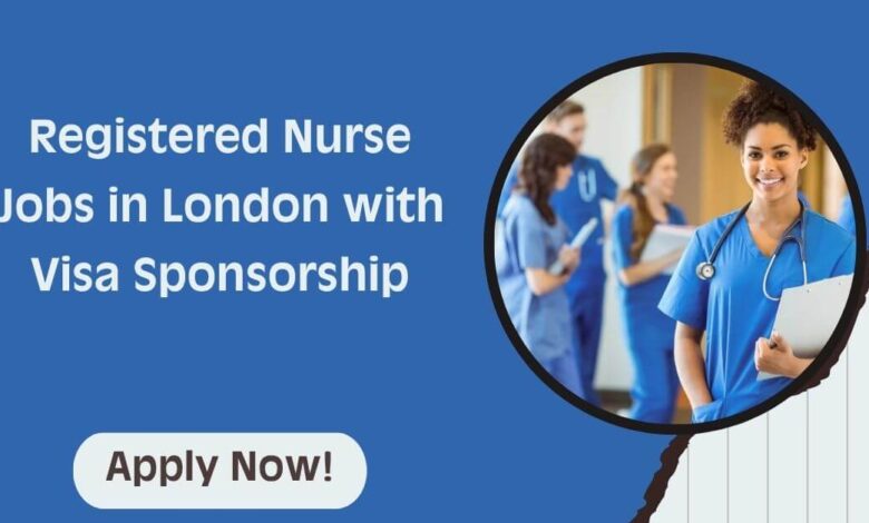 Registered Nurse Jobs in London with Visa Sponsorship