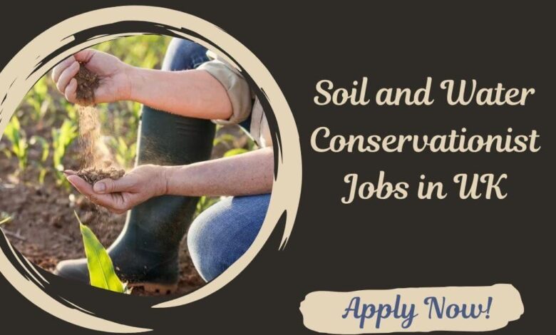 Soil and Water Conservationist Jobs in UK