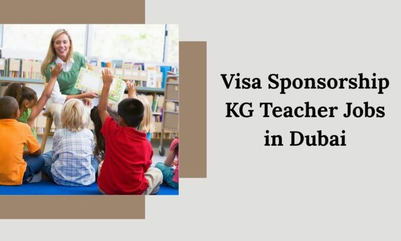 Visa Sponsorship KG Teacher Jobs in Dubai