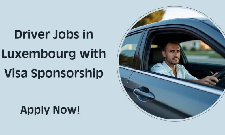 Driver Jobs in Luxembourg with Visa Sponsorship