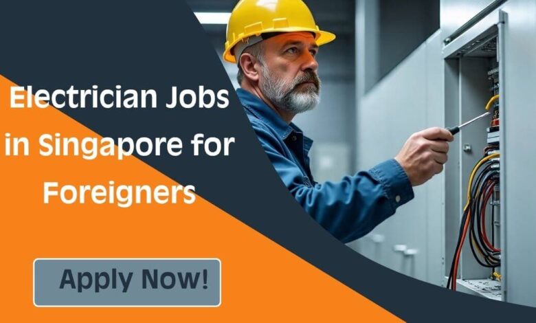 Electrician Jobs in Singapore for Foreigners