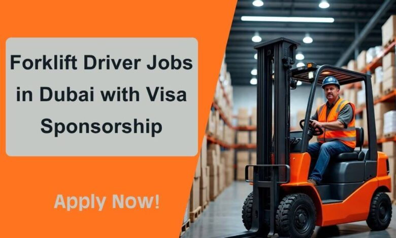Forklift Driver Jobs in Dubai with Visa Sponsorship