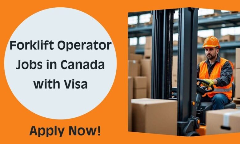 Forklift Operator Jobs in Canada with Visa