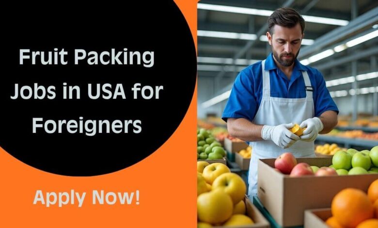 Fruit Packing Jobs in USA for Foreigners