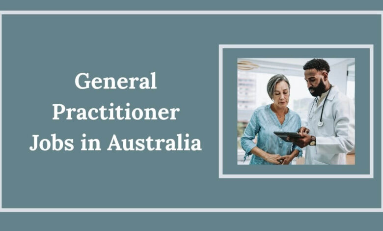 General Practitioner Jobs in Australia