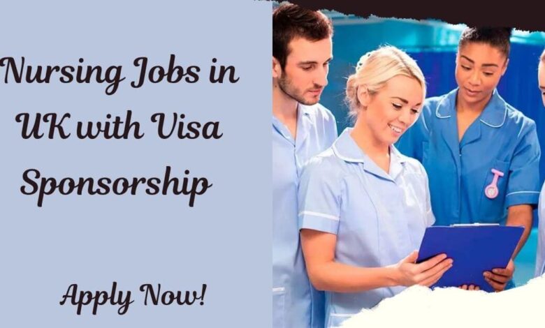 Nursing Jobs in UK with Visa Sponsorship