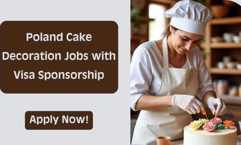 Poland Cake Decoration Jobs with Visa Sponsorship