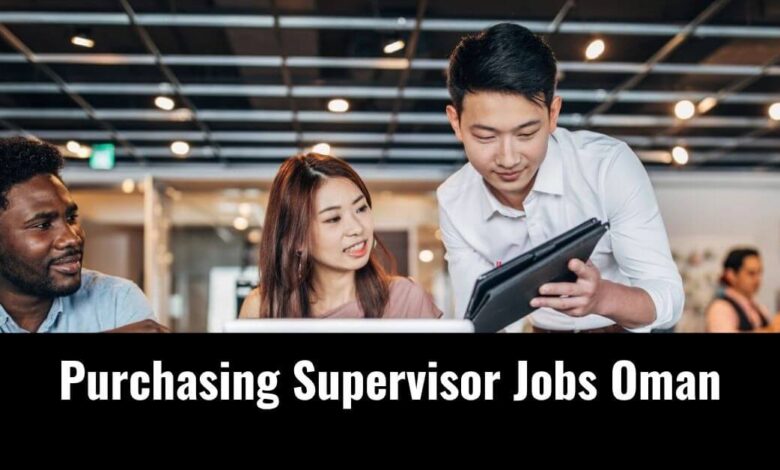 Purchasing Supervisor Jobs Oman
