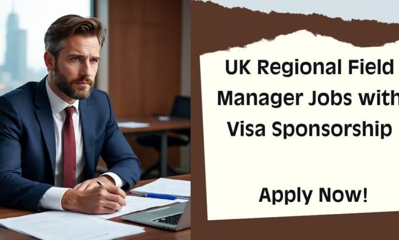 UK Regional Field Manager Jobs with Visa Sponsorship