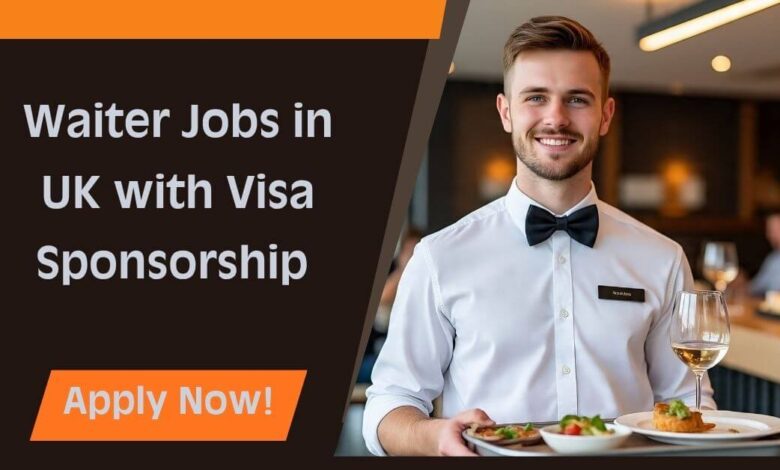 Waiter Jobs in UK with Visa Sponsorship