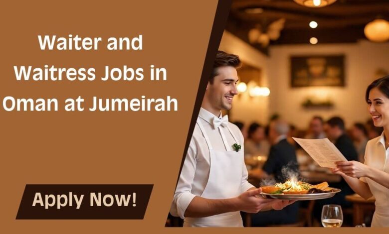 Waiter and Waitress Jobs in Oman at Jumeirah