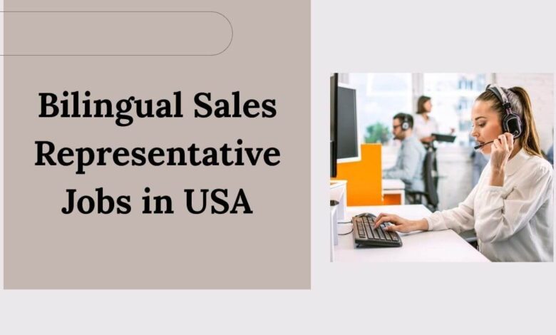 Bilingual Sales Representative Jobs in USA