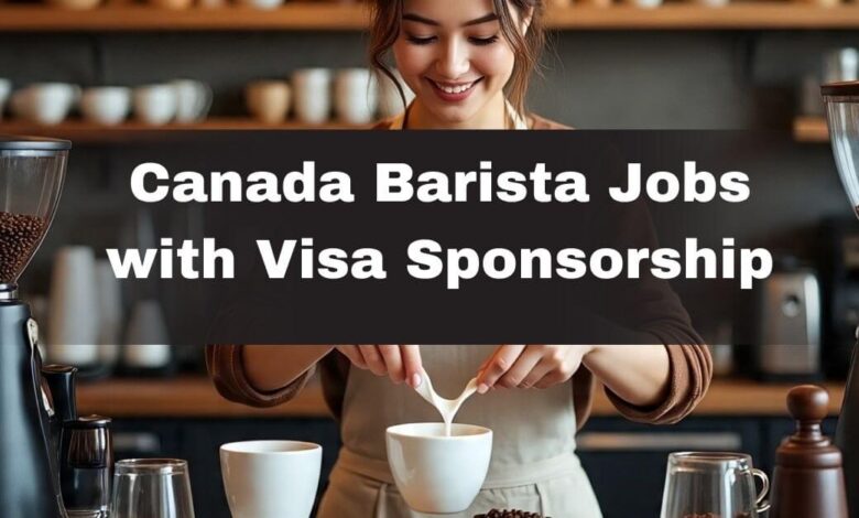 Canada Barista Jobs with Visa Sponsorship