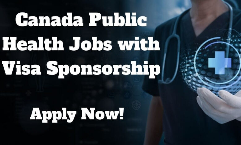 Canada Public Health Jobs with Visa Sponsorship